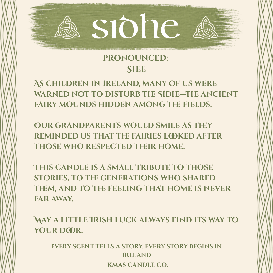 Sidhe | Wooden Wick Candle - KMAS Candle Co-Candles-KMAS Candle Co-A square cream-colored candle label with a green brushstroke header reading 'siohe' and Celtic knot graphics, followed by the pronunciation 'SIEE' and a poem about fairies in Irish. The bottom reads 'EVERY SCENT TELL A STORY.